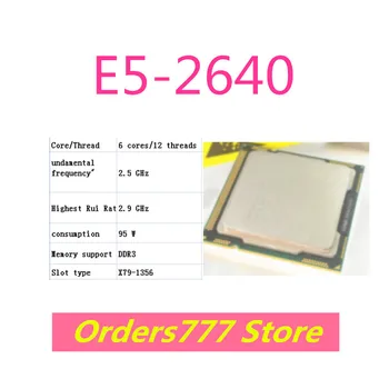 Új importált eredeti E5-2640 kódszámú 2640 kódszámú processzor 6 magok 12 szálak 2.5 GHz 3,5 GHz-es, 120 w-os DDR3 DDR4 minőségbiztosítás